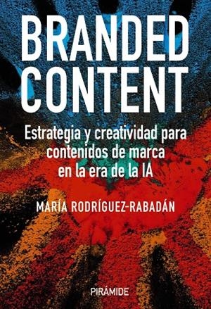 BRANDED CONTENT | 9788436851267 | RODRÍGUEZ-RABADÁN, MARÍA | Galatea Llibres | Librería online de Reus, Tarragona | Comprar libros en catalán y castellano online