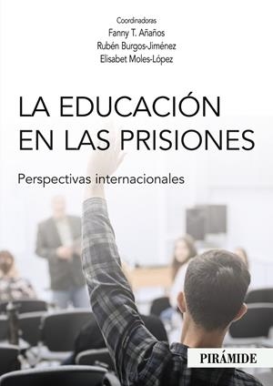LA EDUCACIÓN EN LAS PRISIONES | 9788436844498 | AÑAÑOS, FANNY T./BURGOS-JIMÉNEZ, RUBÉN/MOLES-LÓPEZ, ELISABET | Galatea Llibres | Llibreria online de Reus, Tarragona | Comprar llibres en català i castellà online