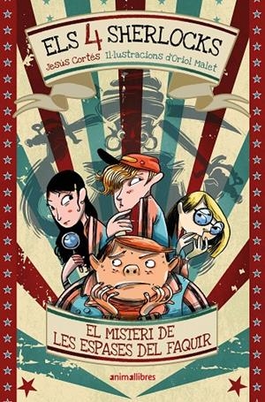 ELS 4 SHERLOCKS 2. EL MISTERI DE LES ESPASES DEL FAQUIR | 9791387847258 | CORTÉS, JESUS | Galatea Llibres | Librería online de Reus, Tarragona | Comprar libros en catalán y castellano online