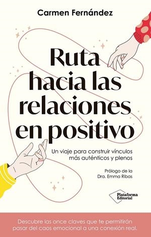 RUTA HACIA LAS RELACIONES EN POSITIVO | 9791387813635 | FERNÁNDEZ RIVAS, CARMEN | Galatea Llibres | Llibreria online de Reus, Tarragona | Comprar llibres en català i castellà online