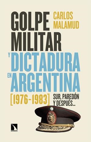 GOLPE MILITAR Y DICTADURA EN ARGENTINA (1976-1983) | 9788410675032 | MALAMUD, CARLOS | Galatea Llibres | Llibreria online de Reus, Tarragona | Comprar llibres en català i castellà online