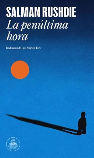 LA PENULTIMA HORA | 9788439746348 | RUSHDIE, SALMAN | Galatea Llibres | Llibreria online de Reus, Tarragona | Comprar llibres en català i castellà online