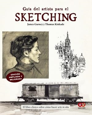 GUÍA DEL ARTISTA PARA EL SKETCHING | 9788441552197 | GURNEY, JAMES/KINKADE, THOMAS | Galatea Llibres | Llibreria online de Reus, Tarragona | Comprar llibres en català i castellà online