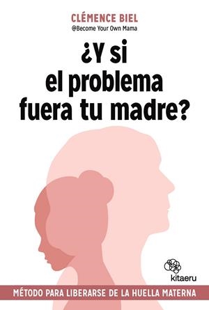 ¿Y SI EL PROBLEMA FUERA TU MADRE? | 9788410428379 | BIEL, CLÉMENCE | Galatea Llibres | Librería online de Reus, Tarragona | Comprar libros en catalán y castellano online