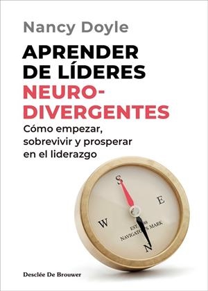 APRENDER DE LÍDERES NEURODIVERGENTES. CÓMO EMPEZAR, SOBREVIVIR Y PROSPERAR EN EL | 9788433039781 | DOYLE, NANCY | Galatea Llibres | Llibreria online de Reus, Tarragona | Comprar llibres en català i castellà online
