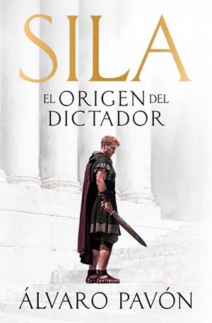 SILA, EL ORIGEN DEL DICTADOR | 9788401035548 | PAVÓN, ÁLVARO | Galatea Llibres | Llibreria online de Reus, Tarragona | Comprar llibres en català i castellà online