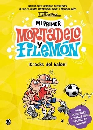 MI PRIMER MORTADELO Y FILEMÓN - ¡CRACKS DEL BALÓN! | 9788402431165 | IBÁÑEZ, FRANCISCO | Galatea Llibres | Llibreria online de Reus, Tarragona | Comprar llibres en català i castellà online