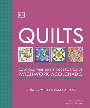 QUILTS: COLCHAS, PRENDAS Y ACCESORIOS DE PATCHWORK ACOLCHADO | 9780241804605 | WEST, CHRISTINA/CRUTCHFIELD, KACEY | Galatea Llibres | Llibreria online de Reus, Tarragona | Comprar llibres en català i castellà online