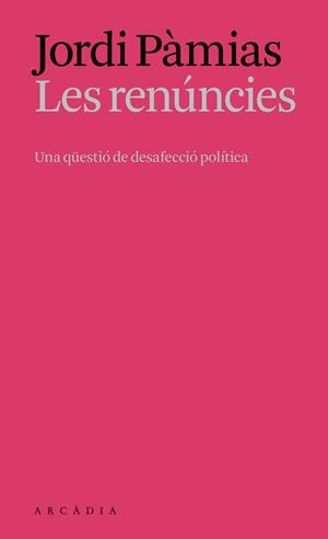 LES RENÚNCIES | 9788412999761 | PÀMIAS MASSANA, JORDI | Galatea Llibres | Llibreria online de Reus, Tarragona | Comprar llibres en català i castellà online