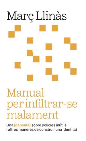 MANUAL PER INFILTRAR-SE MALAMENT | 9788411731973 | LLINÀS BELLIURE, MARÇ | Galatea Llibres | Llibreria online de Reus, Tarragona | Comprar llibres en català i castellà online