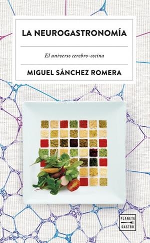 LA NEUROGASTRONOMÍA | 9788408315377 | SÁNCHEZ ROMERA, MIGUEL | Galatea Llibres | Librería online de Reus, Tarragona | Comprar libros en catalán y castellano online