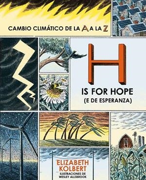 H IS FOR HOPE (E DE ESPERANZA) CAMBIO CLIMÁTICO DE LA A A LA Z | 9791399115918 | KOLBERT, ELIZABETH | Galatea Llibres | Llibreria online de Reus, Tarragona | Comprar llibres en català i castellà online