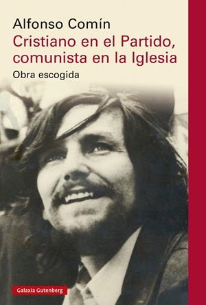 CRISTIANO EN EL PARTIDO COMUNISTA EN LA IGLESIA | 9788419738080 | COMÍN, ALFONSO | Galatea Llibres | Llibreria online de Reus, Tarragona | Comprar llibres en català i castellà online