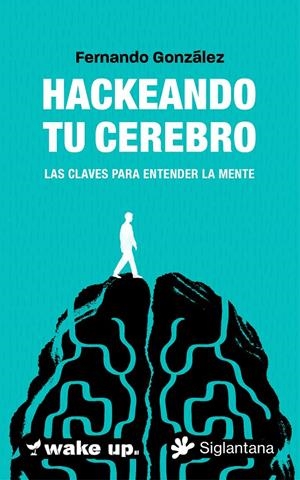 HACKEANDO TU CEREBRO | 9788410179578 | GONZÁLEZ, FERNANDO | Galatea Llibres | Llibreria online de Reus, Tarragona | Comprar llibres en català i castellà online