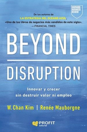 BEYOND DISRUPTION | 9791387796334 | KIM, W. CHAN/MAUBORGNE, RENÉE A. | Galatea Llibres | Librería online de Reus, Tarragona | Comprar libros en catalán y castellano online
