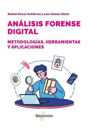 ANÁLISIS FORENSE DIGITAL. METODOLOGÍAS, HERRAMIENTAS Y APLICACIONES | 9788426741233 | GÓMEZ DÉNIZ, LUIS/SOCAS GUTIÉRREZ, RAFAEL | Galatea Llibres | Llibreria online de Reus, Tarragona | Comprar llibres en català i castellà online