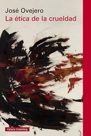 LA ÉTICA DE LA CRUELDAD | 9788410317543 | OVEJERO, JOSÉ | Galatea Llibres | Llibreria online de Reus, Tarragona | Comprar llibres en català i castellà online