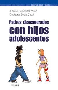 PADRES DESESPERADOS CON HIJOS ADOLESCENTES | 9788436820782 | FERNANDEZ MILLAN, JUAN | Galatea Llibres | Llibreria online de Reus, Tarragona | Comprar llibres en català i castellà online