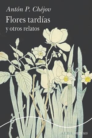 FLORES TARDÍAS Y OTROS RELATOS | 9788411782302 | CHÉJOV, ANTÓN P. | Galatea Llibres | Llibreria online de Reus, Tarragona | Comprar llibres en català i castellà online