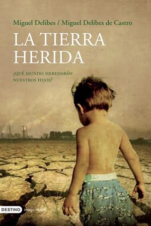 TIERRA HERIDA, LA | 9788423338894 | DELIBES, MIGUEL I DELIBES DE CASTRO, MIGUEL | Galatea Llibres | Librería online de Reus, Tarragona | Comprar libros en catalán y castellano online