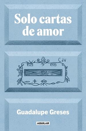 SOLO CARTAS DE AMOR | 9788403525924 | GRESES, GUADALUPE | Galatea Llibres | Llibreria online de Reus, Tarragona | Comprar llibres en català i castellà online