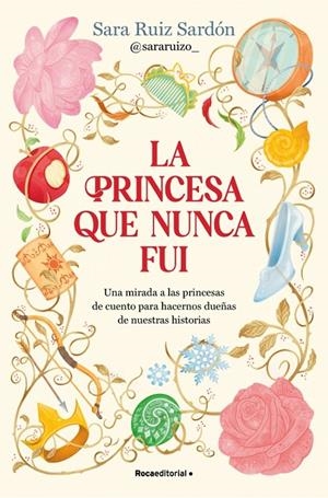 LA PRINCESA QUE NUNCA FUI | 9791387629496 | RUIZ SARDÓN, SARA | Galatea Llibres | Librería online de Reus, Tarragona | Comprar libros en catalán y castellano online