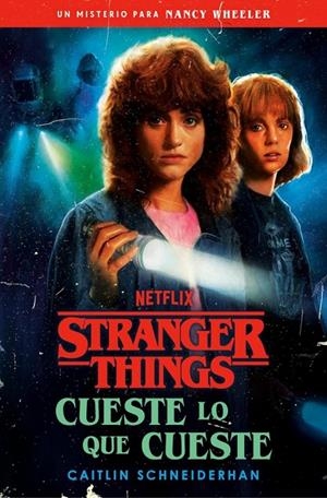 STRANGER THINGS: CUESTE LO QUE CUESTE | 9788401033384 | SCHNEIDERHAN, CAITLIN | Galatea Llibres | Llibreria online de Reus, Tarragona | Comprar llibres en català i castellà online
