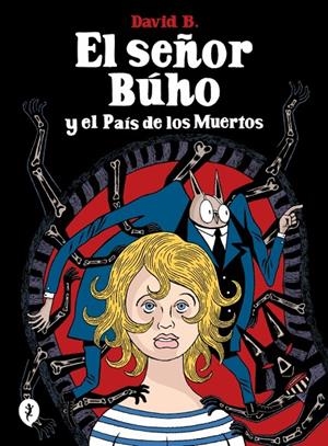EL SEÑOR BÚHO Y EL PAÍS DE LOS MUERTOS | 9788419981189 | DAVID B. | Galatea Llibres | Librería online de Reus, Tarragona | Comprar libros en catalán y castellano online