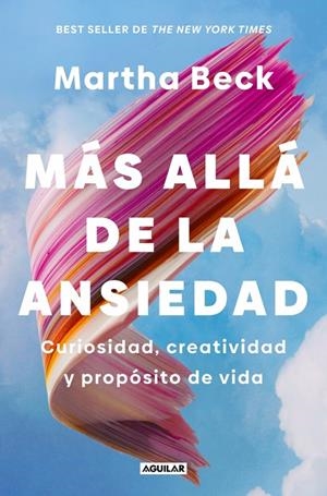 MÁS ALLÁ DE LA ANSIEDAD | 9788403526396 | BECK, MARTHA | Galatea Llibres | Llibreria online de Reus, Tarragona | Comprar llibres en català i castellà online