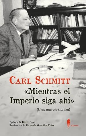 MIENTRAS EL IMPERIO SIGA AHÍ (UNA CONVERSACIÓN) | 9788419188359 | SCHMITT, CARL | Galatea Llibres | Librería online de Reus, Tarragona | Comprar libros en catalán y castellano online