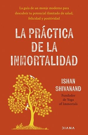 LA PRÁCTICA DE LA INMORTALIDAD | 9788411193108 | SHIVANAND, ISHAN | Galatea Llibres | Llibreria online de Reus, Tarragona | Comprar llibres en català i castellà online