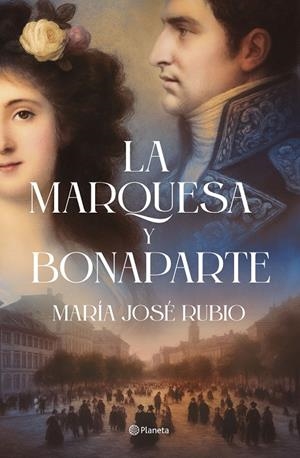 LA MARQUESA Y BONAPARTE | 9788408313724 | RUBIO, MARÍA JOSÉ | Galatea Llibres | Librería online de Reus, Tarragona | Comprar libros en catalán y castellano online