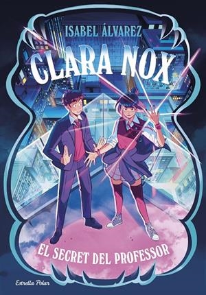 CLARA NOX 2. EL SECRET DEL PROFESSOR | 9791387903473 | ÁLVAREZ, ISABEL | Galatea Llibres | Llibreria online de Reus, Tarragona | Comprar llibres en català i castellà online