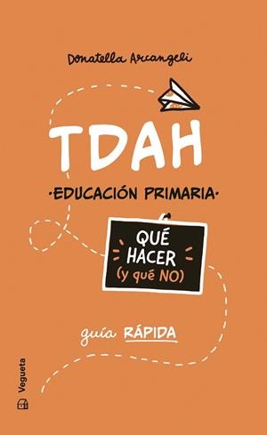 TDAH. QUÉ HACER (Y QUE NO) | 9788419794666 | ARCANGELI, DONATELLA | Galatea Llibres | Librería online de Reus, Tarragona | Comprar libros en catalán y castellano online