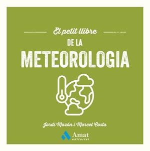 EL PETIT LLIBRE DE LA METEOROLOGIA | 9788410451643 | MAZÓN BUESO, JORDI/COSTA VILA, MARCEL | Galatea Llibres | Librería online de Reus, Tarragona | Comprar libros en catalán y castellano online