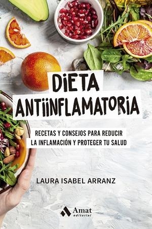 DIETA ANTIINFLAMATORIA | 9788410451520 | ARRANZ IGLESIAS, LAURA ISABEL | Galatea Llibres | Llibreria online de Reus, Tarragona | Comprar llibres en català i castellà online