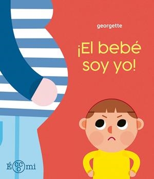 EL BEBÉ SOY YO! | 9788419262882 | GEORGETTE | Galatea Llibres | Llibreria online de Reus, Tarragona | Comprar llibres en català i castellà online