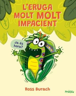 L'ERUGA MOLT MOLT IMPACIENT | 9791388030048 | BURACH, ROSS | Galatea Llibres | Librería online de Reus, Tarragona | Comprar libros en catalán y castellano online