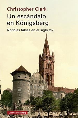 UN ESCÁNDALO EN KÖNIGSBERG | 9791387605704 | CLARK, CHRISTOPHER | Galatea Llibres | Librería online de Reus, Tarragona | Comprar libros en catalán y castellano online