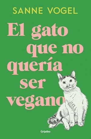 EL GATO QUE NO QUERÍA SER VEGANO | 9788425371035 | VOGEL, SANNE | Galatea Llibres | Llibreria online de Reus, Tarragona | Comprar llibres en català i castellà online