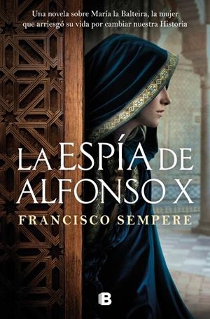 LA ESPÍA DE ALFONSO X | 9788466684019 | SEMPERE, FRANCISCO | Galatea Llibres | Librería online de Reus, Tarragona | Comprar libros en catalán y castellano online