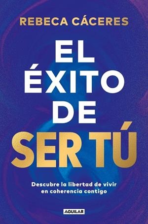 EL ÉXITO DE SER TÚ | 9788403525955 | CÁCERES, REBECA | Galatea Llibres | Librería online de Reus, Tarragona | Comprar libros en catalán y castellano online