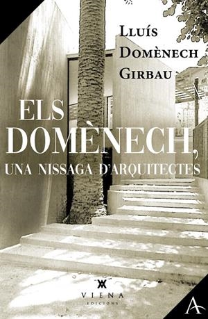 ELS DOMÈNECH, UNA NISSAGA D'ARQUITECTES | 9791387961145 | DOMÈNECH GIRBAU, LLUÍS | Galatea Llibres | Librería online de Reus, Tarragona | Comprar libros en catalán y castellano online