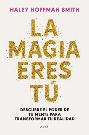 LA MAGIA ERES TÚ | 9788408309376 | HOFFMAN SMITH, HALEY | Galatea Llibres | Librería online de Reus, Tarragona | Comprar libros en catalán y castellano online
