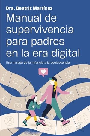MANUAL DE SUPERVIVENCIA PARA PADRES EN LA ERA DIGITAL | 9788467080551 | MARTÍNEZ, BEATRIZ | Galatea Llibres | Llibreria online de Reus, Tarragona | Comprar llibres en català i castellà online