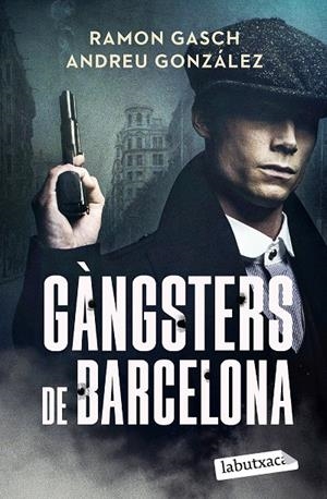 GÀNGSTERS DE BARCELONA | 9791387802301 | GASCH POU, RAMON/GONZÁLEZ CASTRO, ANDREU | Galatea Llibres | Librería online de Reus, Tarragona | Comprar libros en catalán y castellano online
