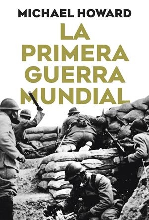 LA PRIMERA GUERRA MUNDIAL | 9788491998419 | HOWARD, MICHAEL | Galatea Llibres | Llibreria online de Reus, Tarragona | Comprar llibres en català i castellà online