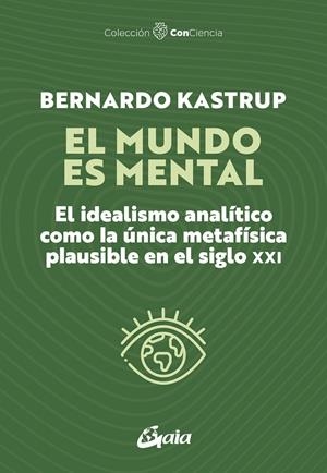 EL MUNDO ES MENTAL | 9788411082006 | KASTRUP, BERNARDO | Galatea Llibres | Librería online de Reus, Tarragona | Comprar libros en catalán y castellano online