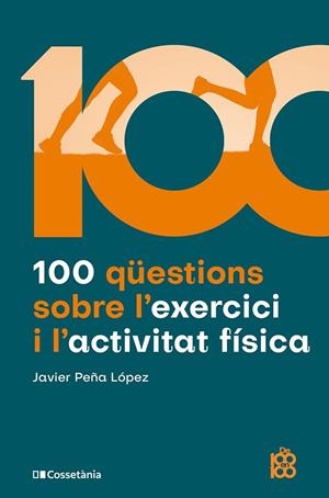 100 QÜESTIONS SOBRE L'EXERCICI I L'ACTIVITAT FÍSICA | 9788413565170 | PEÑA LÓPEZ, JAVIER | Galatea Llibres | Llibreria online de Reus, Tarragona | Comprar llibres en català i castellà online