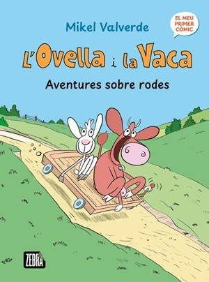 L'OVELLA I LA VACA. AVENTURES SOBRE RODES | 9791387847272 | VALVERDE, MIKEL | Galatea Llibres | Llibreria online de Reus, Tarragona | Comprar llibres en català i castellà online